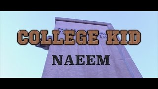 Naeem Ft.AR & Jase - College Kid (Official Video)|Dir@FahargoFilmz_Ssr