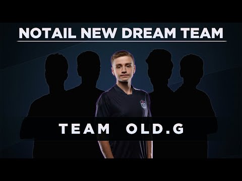 *NEW* NOTAIL NEW DREAM TEAM - TEAM OLD G Trying for TI 12