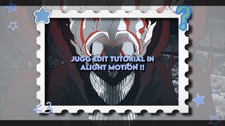 #9 JUGG EDIT TUTORIAL IN「Alight Motion 」! (Preset?)
