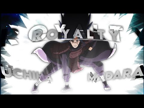 Madara Uchiha Badass edit - Royalty [AMV/EDIT] "Quick"