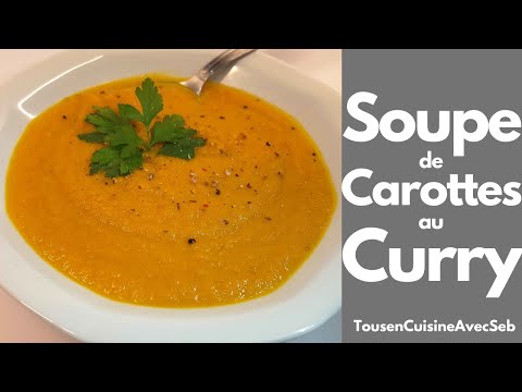 SOUPE de CAROTTES au CURRY ultra simple (tous en cuisine avec Seb)