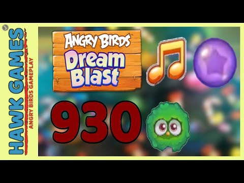 Angry Birds Dream Blast Level 930 Extreme - Walkthrough, No Boosters