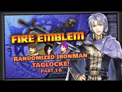 Part 16 | Fire Emblem 7 Randomized Ironman Taglocke | OK I Know It's Literally Pent But AY YO? WHAT?