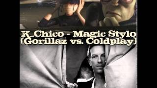 K_Chico - magic stylo (gorillaz vs coldplay)