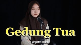 Download lagu GEDUNG TUA - elvy sukaesih ( Dangdut Cover Slow Version By Ade Anjelita mp3 Download lagu GEDUNG TUA - elvy sukaesih ( Dangdut Cover Slow Version By Ade Anjelita mp3