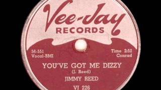 JIMMY REED   You've Got Me Dizzy   NOV '56