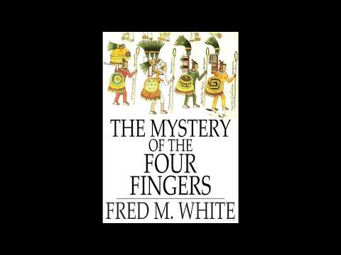 The Mystery of the Four Fingers by Fred M. White — free full audiobook