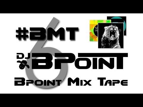 Bpoint Mix Tape 6 - Drop The Bass Session (Official Minimix)