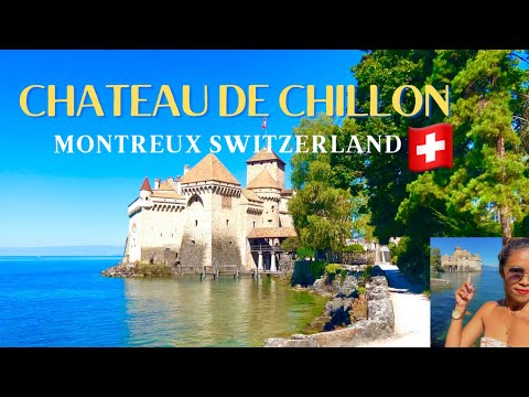 CHATEAU de CHILLON - MONTREUX SWITZERLAND - SWISS CASTLE TOUR