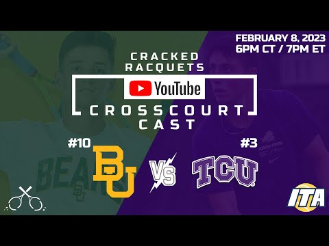 #10 Baylor vs #3 TCU | Men's College Tennis [CrossCourt Cast]