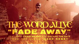 The Word Alive - Fade Away (feat. Escape The Fate) [Official Audio Stream]