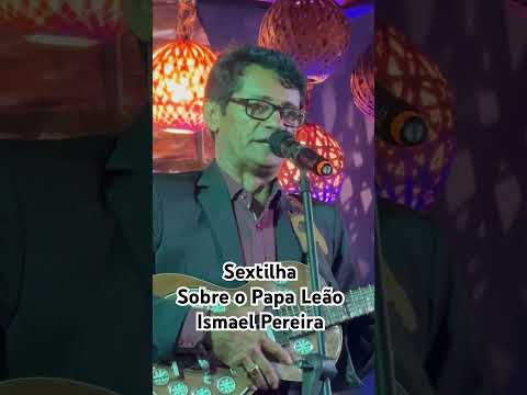 Festival de Caririacu-CE, Ismael a Pereira canta sobre o Papa Leão XIV