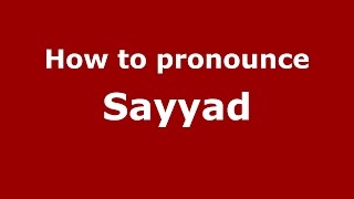 How to pronounce Sayyad
