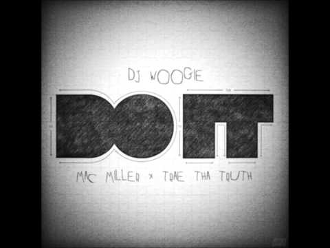 DJ Woogie - Do It (Feat. Mac Miller & Trae Tha Truth)