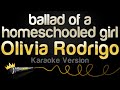 Olivia Rodrigo Ballad Of A Homeschooled Girl Karaoke Version