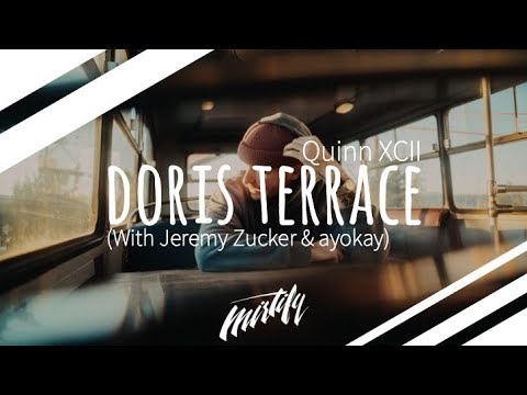 Quinn XCII – Doris Terrace (With Jeremy Zucker & ayokay)