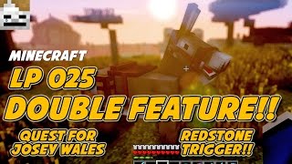 Let's Play Minecraft Episode 25: Double Feature! Quest for Josey Wales & Redstone Trigger!