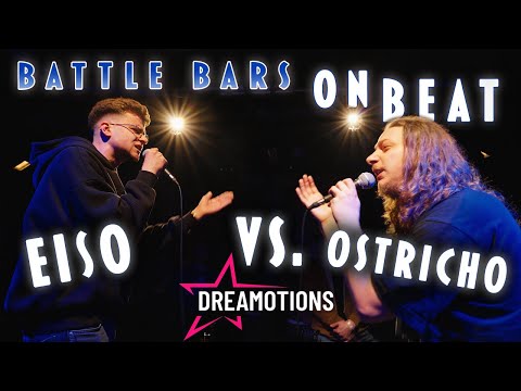 Eiso vs Ostricho⎪ On Beat Rap Battle @ BATLLEBARS ⎪ DREAMOTIONS