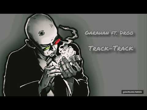 GARAHAN x D ROO - TRACK TRACK