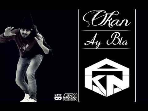 Okan - Ay bla