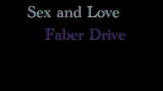 Sex and Love by Faber Drive ++ Lyrics