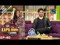 The Kapil Sharma Show दी कपिल शर्मा शो Ep 40 Baar Baar Dekho Stars 4th Sep
