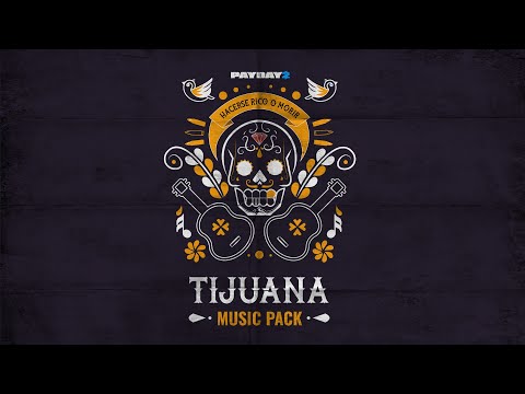 PAYDAY 2: Tijuana Music Pack - Silk Road