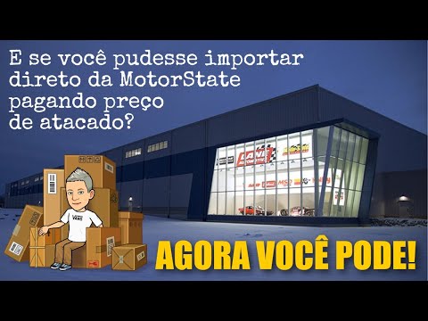 VOCÊ AGORA PODE IMPORTAR DA MOTOR STATE