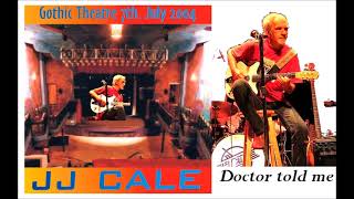 JJ  CALE - Doctor told me Live at The Gothic Theatre, Englewood, CO. 2004