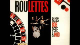 The Roulettes ‎– Russ, Bob, Pete & Mod   FULL ALBUM (best of)