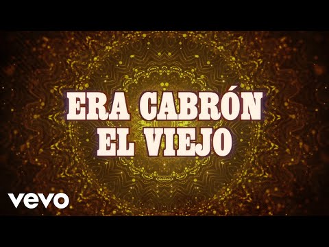 Luis Y Julián - Era Cabrón El Viejo (LETRA)
