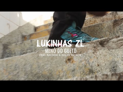 Lukinha$ ZL - menó do gueto feat. Baurog e Big El Patron