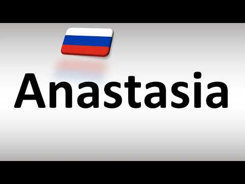 How to Pronounce Anastasia in Russian