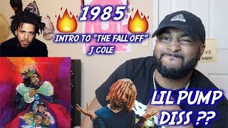 J. Cole - 1985 (Intro to The Fall Off) | REACTION | LIL PUMP DISS??