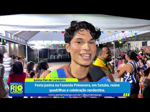 Festa Junina na Fazenda Primavera, em Satuba, reúne quadrilhas e celebração nordestina.