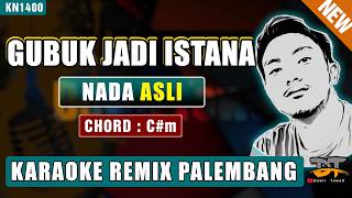 Download lagu GUBUK JADI ISTANA - IPANK (NADA ASLI) KARAOKE REMIX PALEMBANG mp3