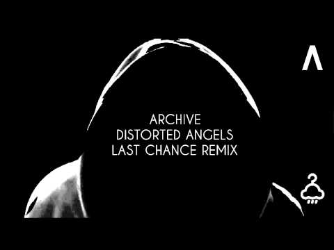 ARCHIVE - Distorted Angels (Last Chance Remix by Dimitris Papaspyropoulos)