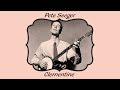 Pete Seeger: Clementine - LYRICS
