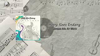 Download lagu Hetty Koes Endang - Jangan Ada Air Mata mp3