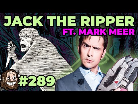 Episode 289: Jack the Ripper with Guest Mark Meer