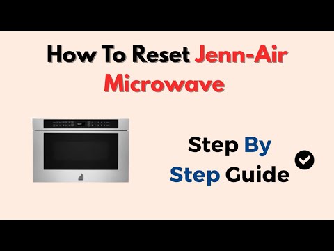 How To Reset Jenn-Air Microwave – Power Cycle & Control Panel Reset
