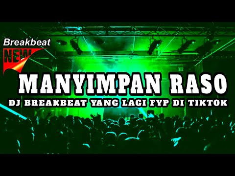 DJ MANYIMPAN RASO BREAKBEAT FYP TIKTOK YANG LAGI VIRAL - FREE VIAMUSIC