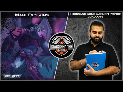 Mani Explains - Thousand Sons Daemon Prince Loadouts - Warhammer 40k