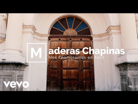 Marimba Maderas Chapinas - Nos Enamoramos en Abril