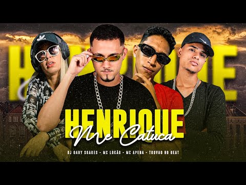 HENRIQUE ME CATUCA - DJ GABY SOARES, MC LOKÃO, MC APENA, TROVÃO NO BEAT - BREGÃ FUNK 2023