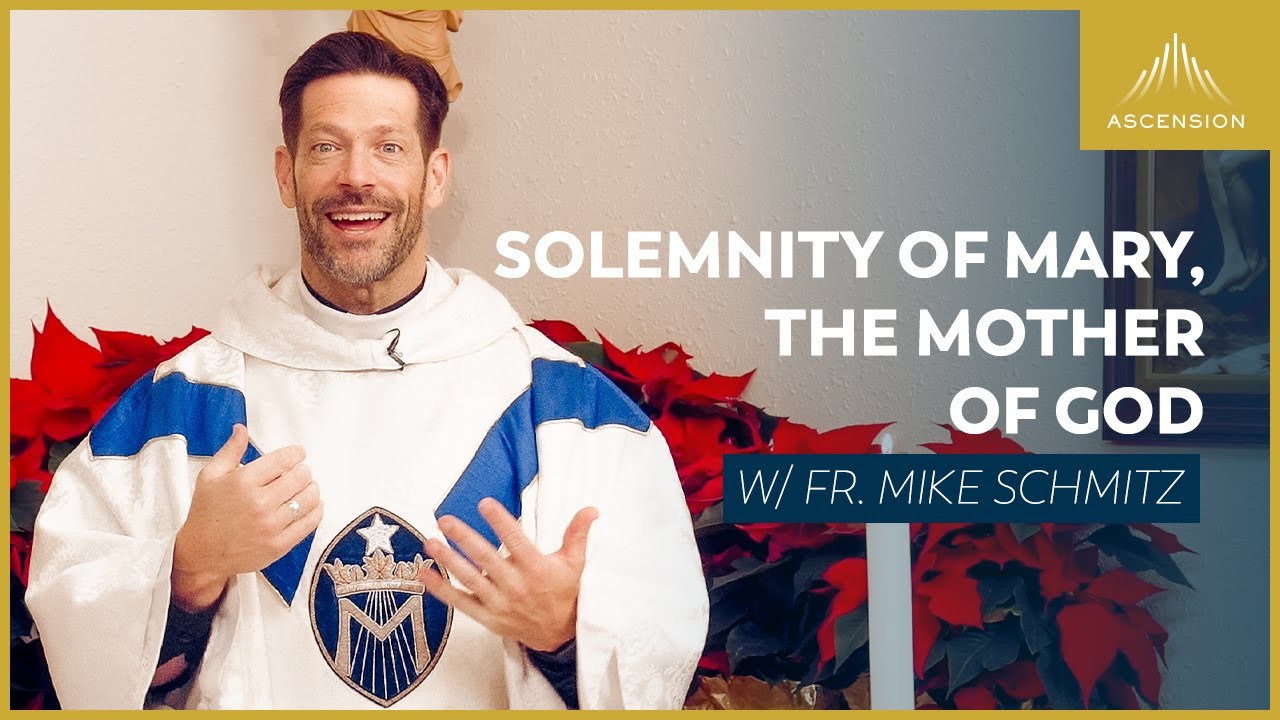 Solemnity of Mary, Mother of God - Mass with Fr. Mike Schmitz