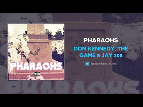Dom Kennedy, The Game & Jay 305 - Pharaohs (AUDIO)