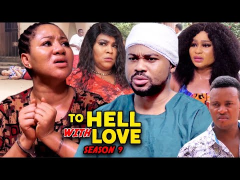 To Hell With Love Season 9 (New Trending Blockbuster Movie)Chineye Uba 2022 Latest Nigerian Movie