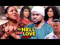 To Hell With Love Season 9 New Trending Blockbuster Movie Chineye Uba 2022 Latest Nigerian Movie