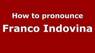 How to pronounce Franco Indovina